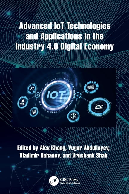 Advanced IoT Technologies and Applications in the Industry 4.0 Digital ...
