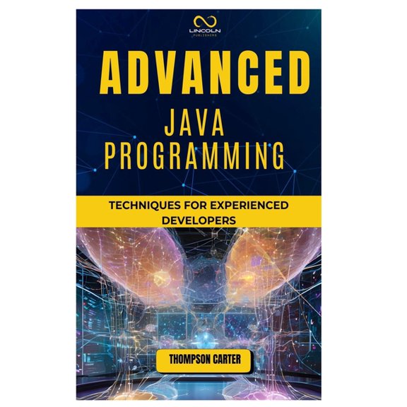 Advanced Java Programming: Techniques for Experienced Developers, (Paperback)
