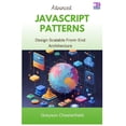 thumbnail image 1 of Advanced JavaScript Patterns: Design Scalable Front-End Architecture, (Paperback), 1 of 1