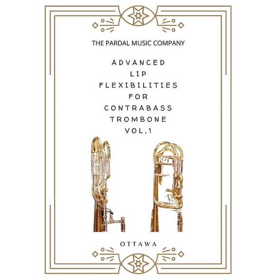 Advanced Lip Flexibilities for Contrabass Trombone Vol,1: Ottawa, (Paperback)