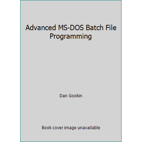 Pre-Owned Advanced MS-DOS Batch File Programming (Hardcover) 0830657452 9780830657452