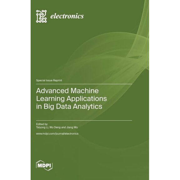 Advanced Machine Learning Applications in Big Data Analytics, (Hardcover)