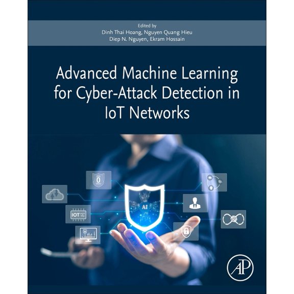 Advanced Machine Learning for Cyber-Attack Detection in Iot Networks, (Paperback)