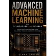 thumbnail image 1 of Advanced Machine Learning with Scikit-Learn and PyTorch: Build Intelligent Systems Using Real-World Projects and Proven , (Paperback), 1 of 1