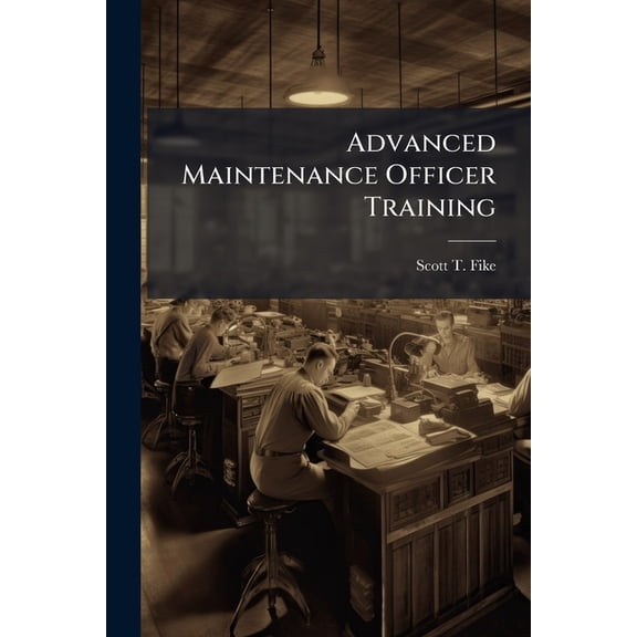 Advanced Maintenance Officer Training, (Paperback)