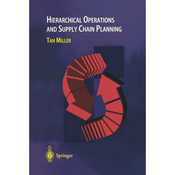 Advanced Manufacturing Hierarchical Operations and Supply Chain Planning, (Paperback)