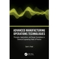 thumbnail image 1 of Advanced Manufacturing Operations Technologies: Principles, Applications, and Design Correlations in Chemical Engineerin, (Paperback), 1 of 1