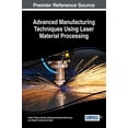 thumbnail image 1 of Advanced Manufacturing Techniques Using Laser Material Processing (Hardcover), 1 of 1