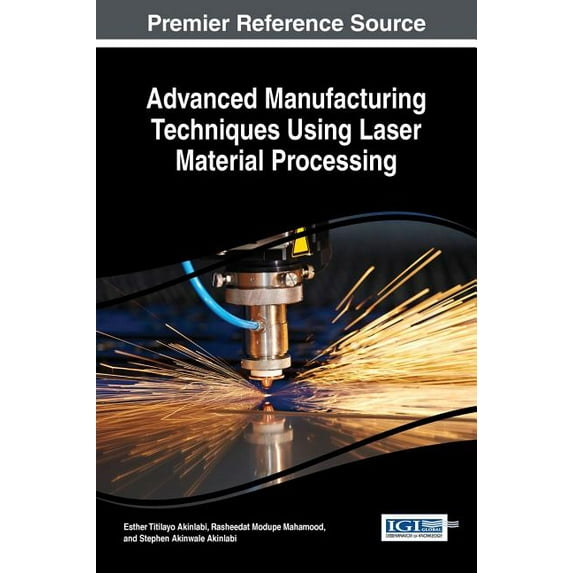 Advanced Manufacturing Techniques Using Laser Material Processing (Hardcover)