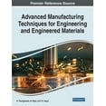 thumbnail image 1 of Advanced Manufacturing Techniques for Engineering and Engineered Materials, (Paperback), 1 of 1