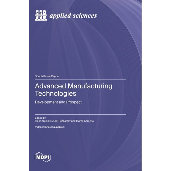 Advanced Manufacturing Technologies: Development and Prospect, (Hardcover)