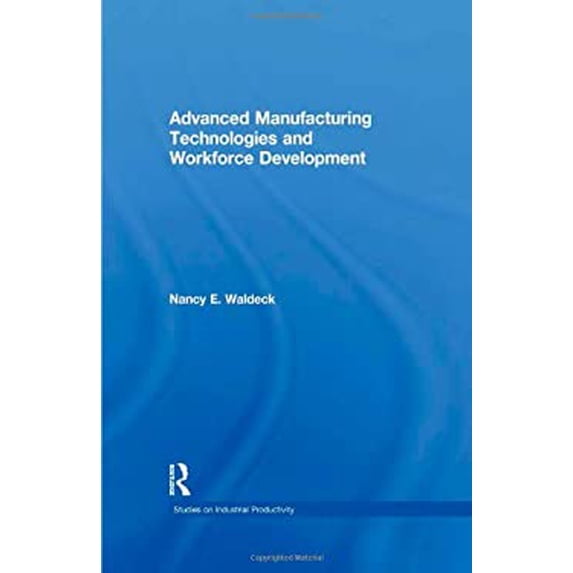Pre-Owned Advanced Manufacturing Technologies and Workforce Development 9780815334880 Used