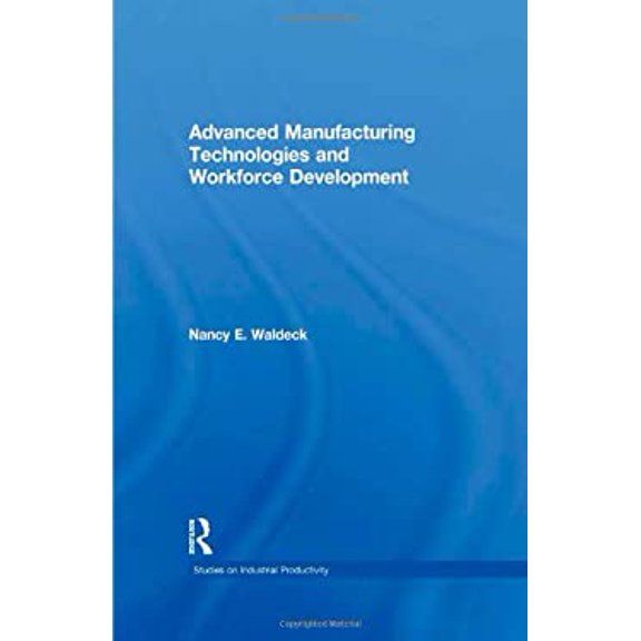 Pre-Owned Advanced Manufacturing Technologies and Workforce Development 9780815334880 Used