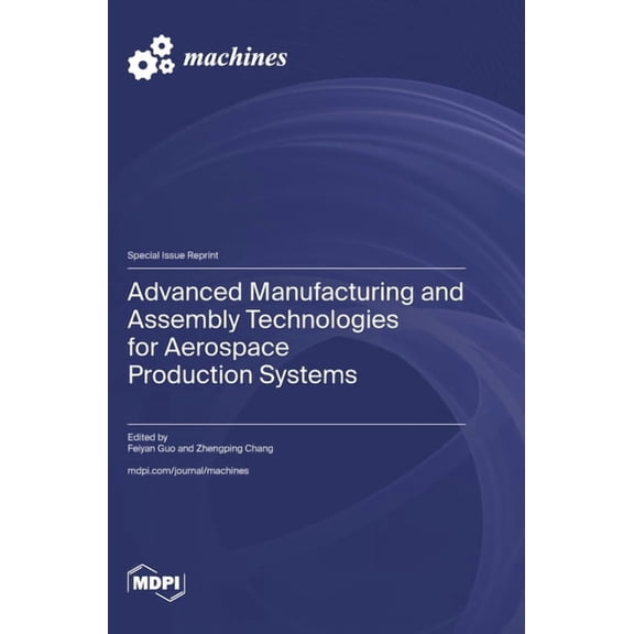 Advanced Manufacturing and Assembly Technologies for Aerospace Production Systems, (Hardcover)