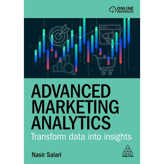 Advanced Marketing Analytics: Transform Data Into Insights, (Paperback)
