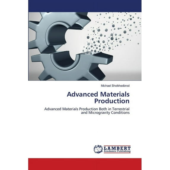 Advanced Materials Production, (Paperback)