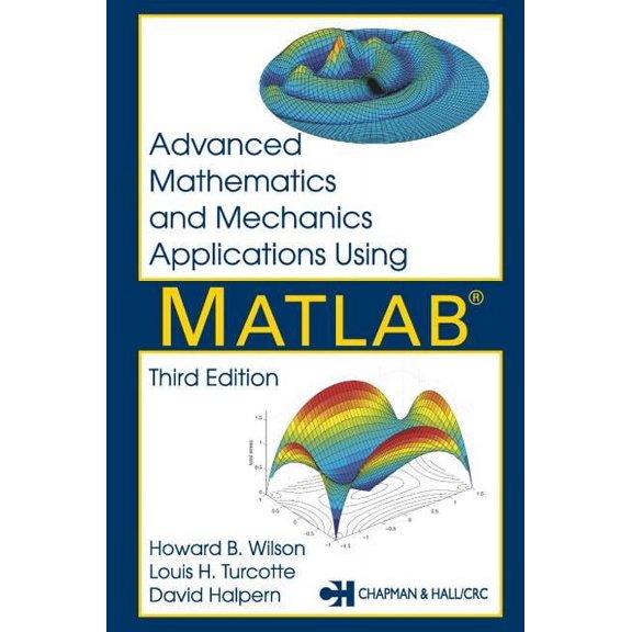 Advanced Mathematics & Mechanics Applications Using MATLAB: Advanced Mathematics and Mechanics Applications Using MATLAB (Hardcover)