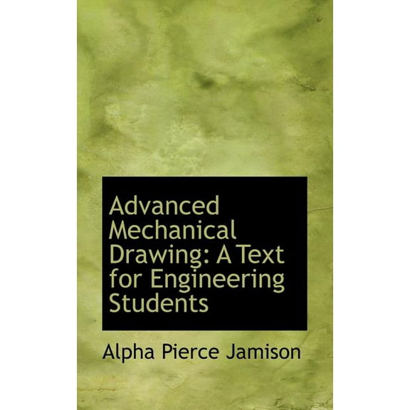 Advanced Mechanical Drawing : A Text for Engineering Students (Paperback)