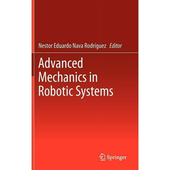 Advanced Mechanics in Robotic Systems, (Hardcover)