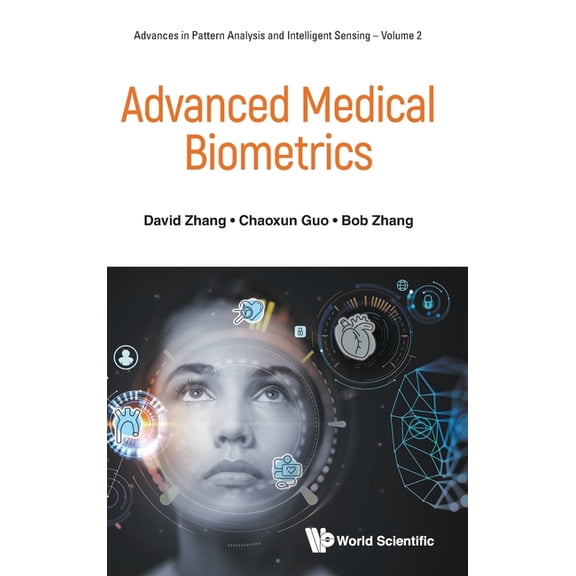 Advances in Pattern Analysis and Intelli Advanced Medical Biometrics, Book 2, (Hardcover)