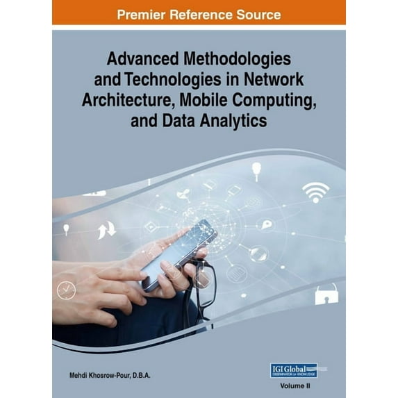Advanced Methodologies and Technologies in Network Architecture, Mobile Computing, and Data Analytics, VOL 2, (Hardcover)