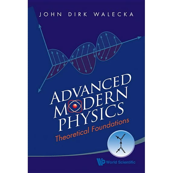 Advanced Modern Physics: Theoretical Foundations, (Hardcover)