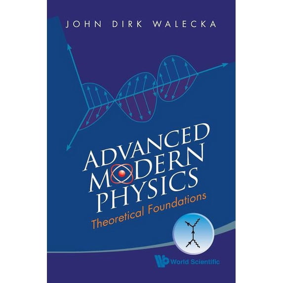 Advanced Modern Physics: Theoretical Foundations, (Paperback)