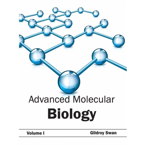 Advanced Molecular Biology: Volume I, (Hardcover)