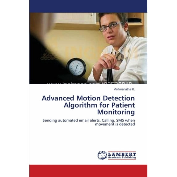 Advanced Motion Detection Algorithm for Patient Monitoring (Paperback)