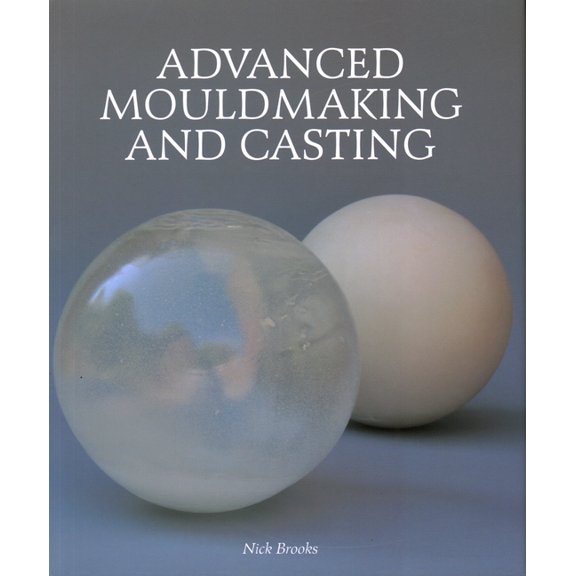 Advanced Mouldmaking and Casting (Hardcover)