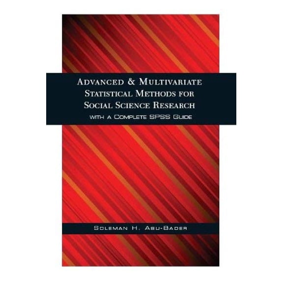 Pre-Owned Advanced & Multivariate Statistical Methods for Social Science Research (Paperback) 1933478829 9781933478821