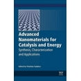 thumbnail image 1 of Advanced Nanomaterials Advanced Nanomaterials for Catalysis and Energy: Synthesis, Characterization and Applications, (Paperback), 1 of 1