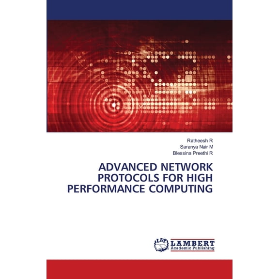 Advanced Network Protocols for High Performance Computing, (Paperback)