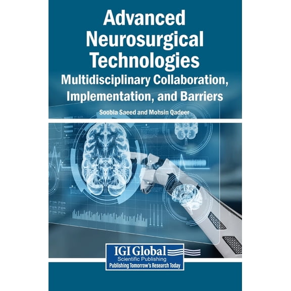 Advanced Neurosurgical Technologies: Multidisciplinary Collaboration, Implementation, and Barriers, (Hardcover)