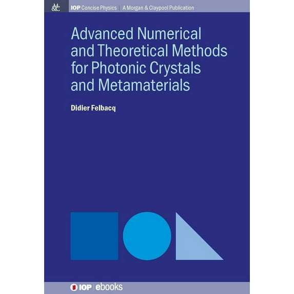 Iop Concise Physics: Advanced Numerical Techniques for Photonic Crystals (Hardcover)