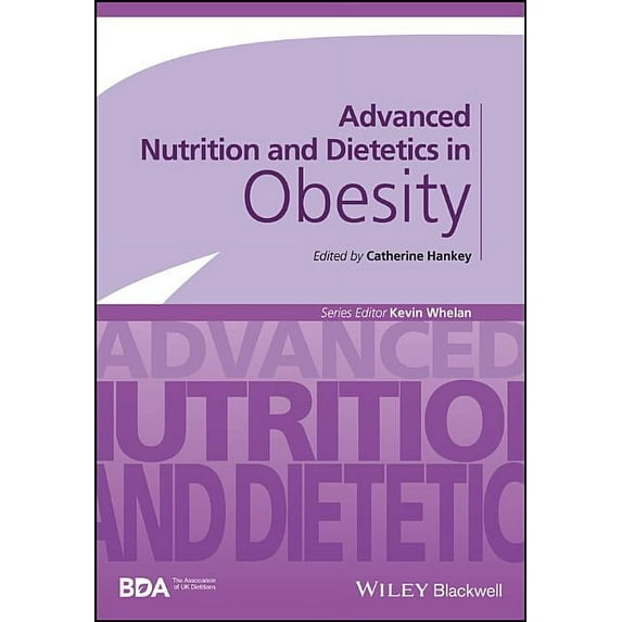 Advanced Nutrition and Dietetics (Bda) Advanced Nutrition and Dietetics in Obesity, (Paperback)