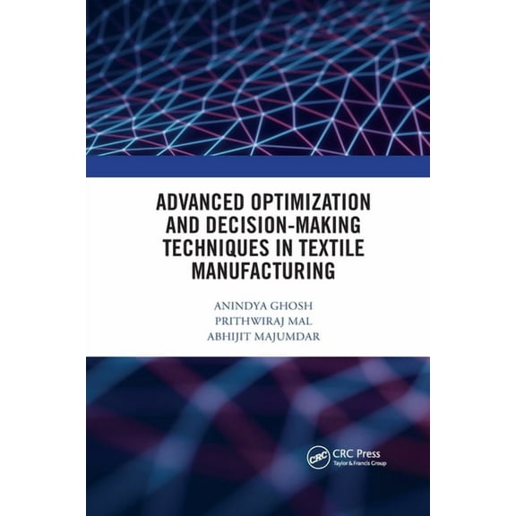 Advanced Optimization and Decision-Making Techniques in Textile Manufacturing, (Paperback)