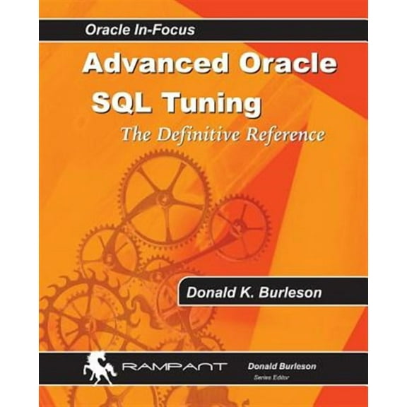 Advanced Oracle SQL Tuning: The Definitive Reference (Paperback)