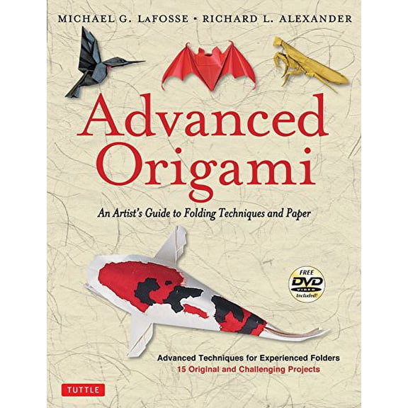Pre-Owned Advanced Origami: An Artist's Guide to Folding Techniques and Paper: Origami Book with 15 Original and Challenging Projects: Instructional Videos Incl (Misc.) 0804848076 9780804848077
