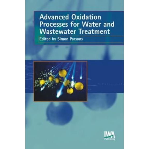 Advanced Oxidation Processes for Water and Wastewater Treatment