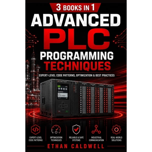 Advanced PLC Programming Techniques: Expert-Level Code Patterns, Optimization & Best Practices, (Paperback)