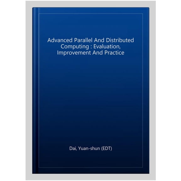 Advanced Parallel And Distributed Computing : Evaluation, Improvement And Practice