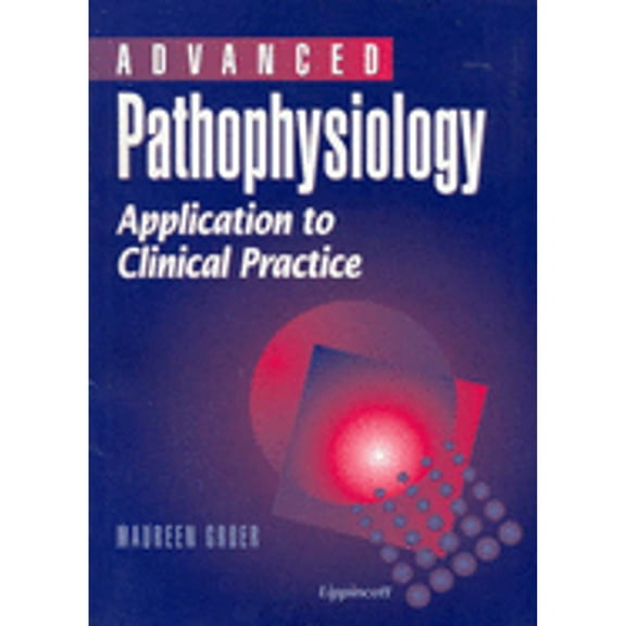 Pre-Owned Advanced Pathophysiology: Application to Clinical Practice (Paperback) 0781723361 9780781723367