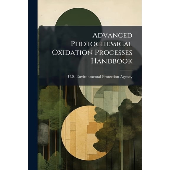 Advanced Photochemical Oxidation Processes Handbook, (Paperback)