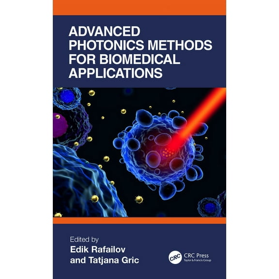 Advanced Photonics Methods for Biomedical Applications, (Paperback)