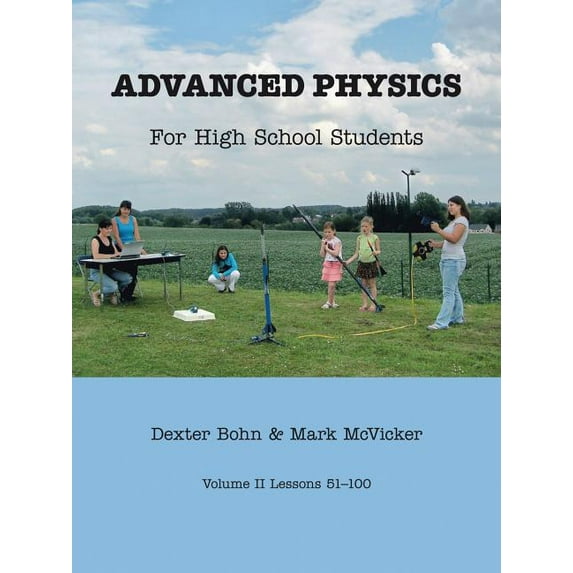 Advanced Physics for High School Students: Lessons 51-100