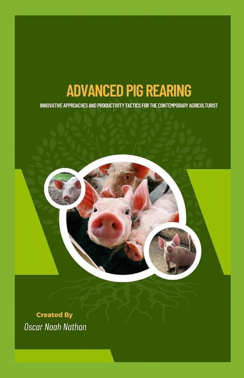 Advanced Pig Rearing: Innovative Approaches and Productivity Tactics ...