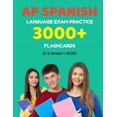 thumbnail image 1 of Advanced Placement Spanish Language Prep Flash Cards: AP Spanish language exam Practice 3000+ Flashcards (A-Z version 1-1000): Advanced placement Spanish language test questions with answers (Paperbac, 1 of 1