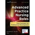 thumbnail image 1 of Advanced Practice Nursing Roles: Core Concepts for Professional Development, (Paperback), 1 of 1