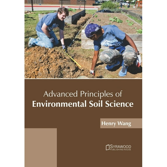 Advanced Principles of Environmental Soil Science, (Hardcover)